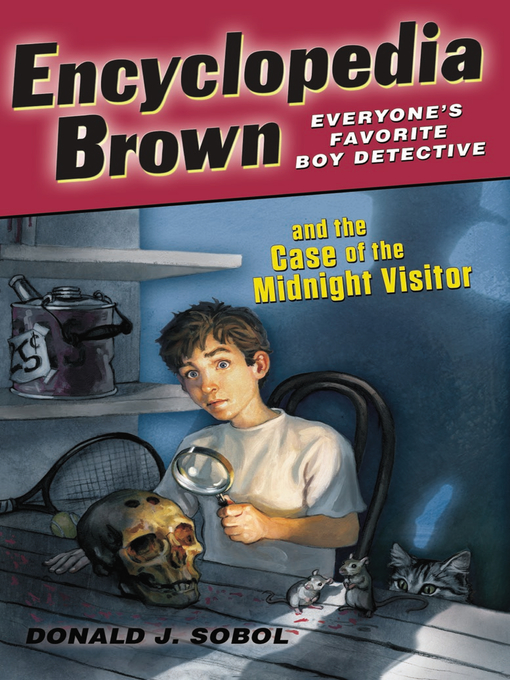 Title details for Encyclopedia Brown and the Case of the Midnight Visitor by Donald J. Sobol - Wait list